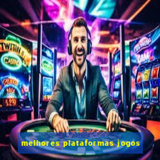 melhores plataformas jogos